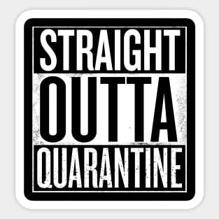 Straight outta Quarantine Sticker